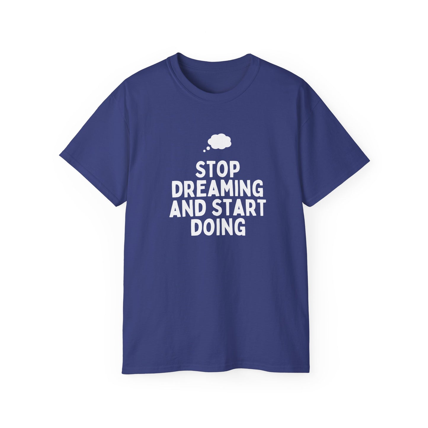 Motivational Quote T-Shirt - Unisex Ultra Cotton Tee, Dreamers, Doers, Positive Vibes, Inspirational Gift, Everyday Wear, Casual Style