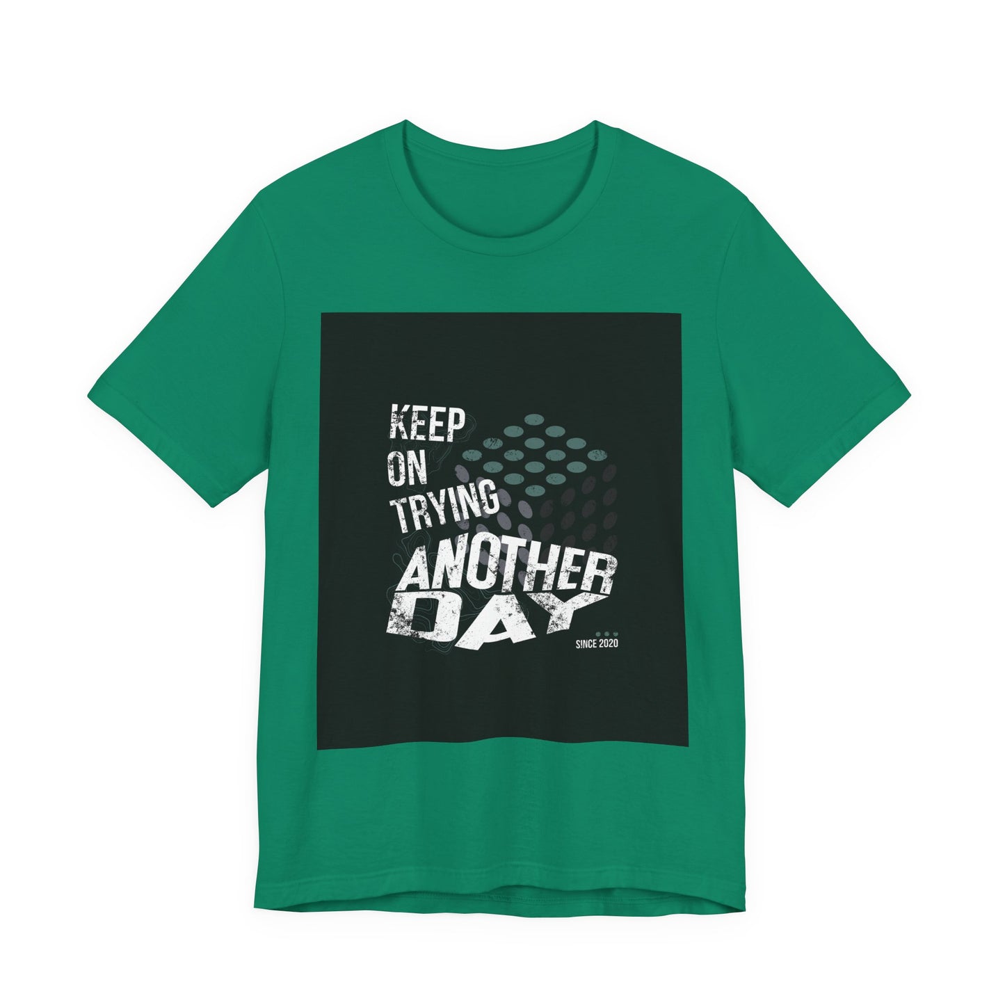 Motivational Graphic Tee - Keep on Trying Another Day, Unisex Short Sleeve Shirt, Inspirational Gift, Casual Wear, Self-Care Apparel