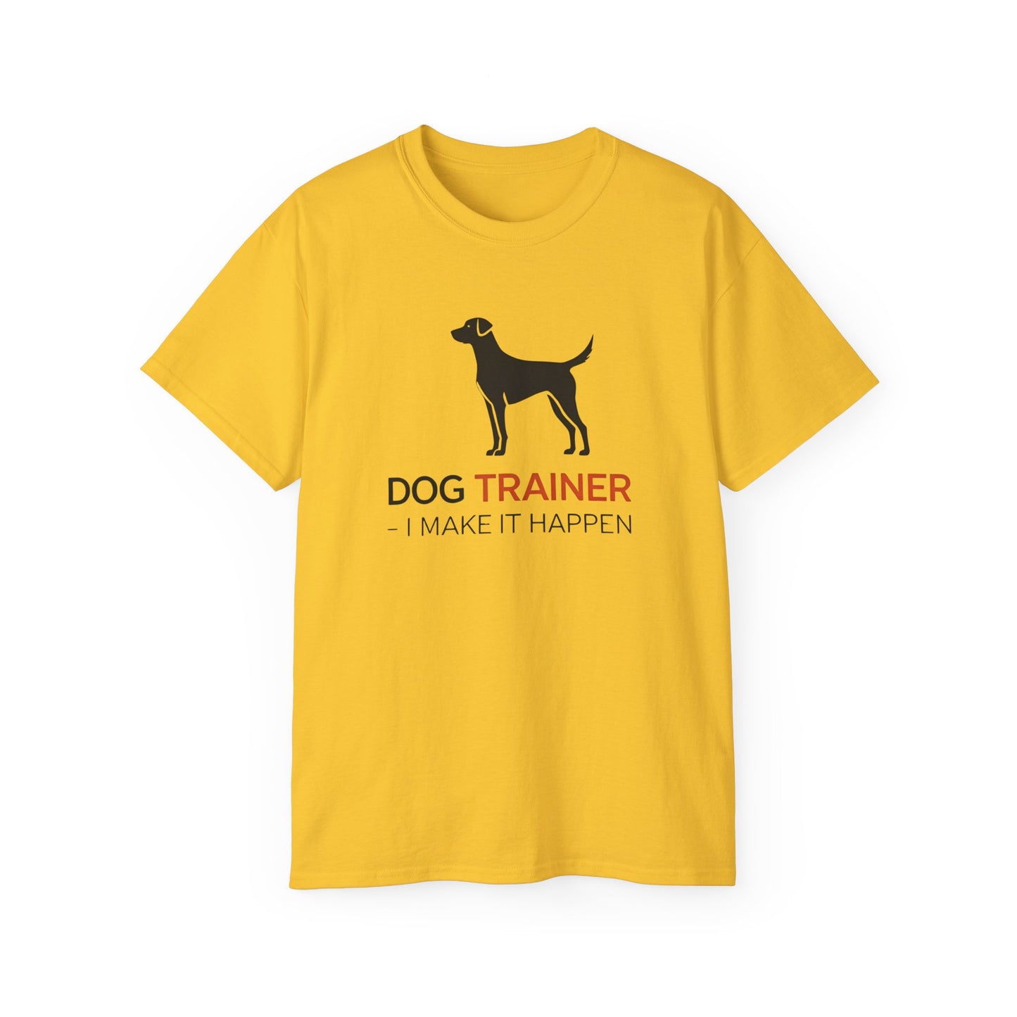 Dog Trainer Tee - I Make It Happen, Gift for Dog Trainers, Pet Lovers, Unisex Cotton Tee, Animal Enthusiast Apparel