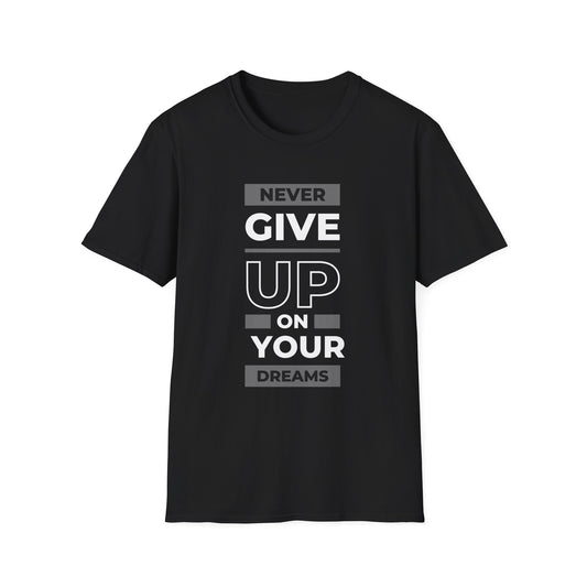 Inspirational Dream Chaser T-Shirt  - Never Give Up On Your Dreams | Unisex Motivation Tee, Gift for Dreamers, Positive Affirmation Shirt, Encouragement Wear