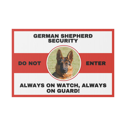 German Shepherd Security Yard Sign - Always on Watch Always on Guard
