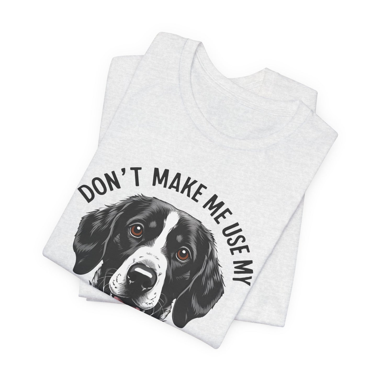 Dog Training T-Shirt - Don't Make Me Use My Dog Training Voice, Funny Pet Owner Gift, Canine Training Apparel