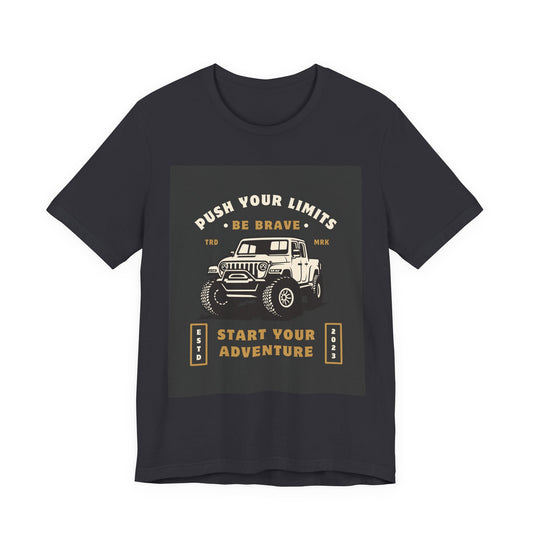 Push Your Limits Adventure-Inspiring Unisex Jersey Tee, Outdoor Shirt, Motivational T-Shirt, Gift for Adventurers, Hiking Apparel, Travel Tee