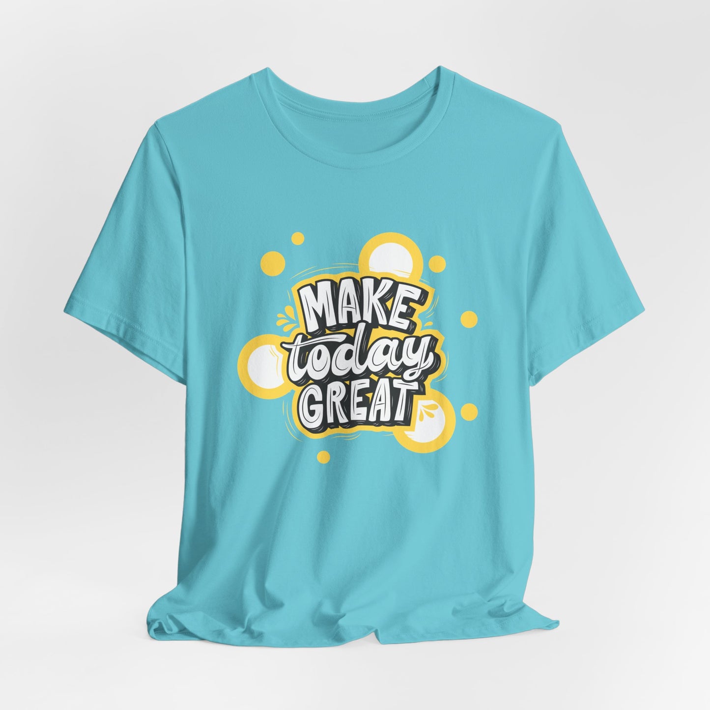 Make Today Great Inspirational Unisex Tee, Motivational Shirt, Positive Vibe Apparel, Gift for Friends, Casual Wear, Everyday Inspiration