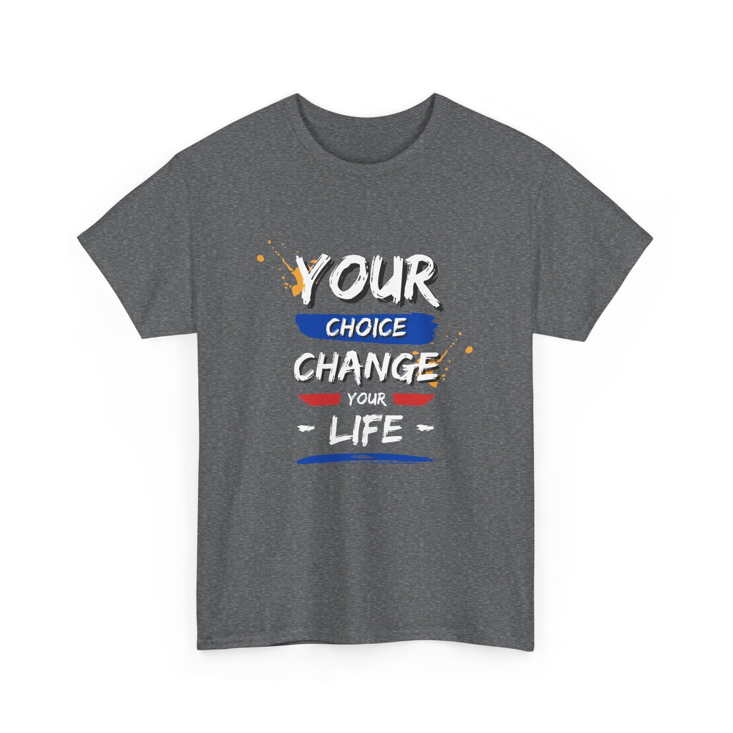 Inspirational Quote Unisex Heavy Cotton Tee - "Your Choice Change For Life", Motivational Shirt, Casual Wear, Gift Idea, Everyday Comfort