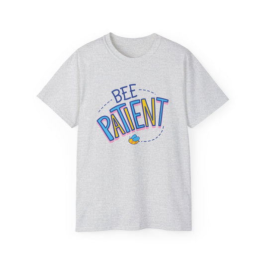 Bee Patient Graphic Tee, Unisex Cotton Shirt, Fun Gift for Nature Lovers, Spring Outfit, Inspirational Humor Tee