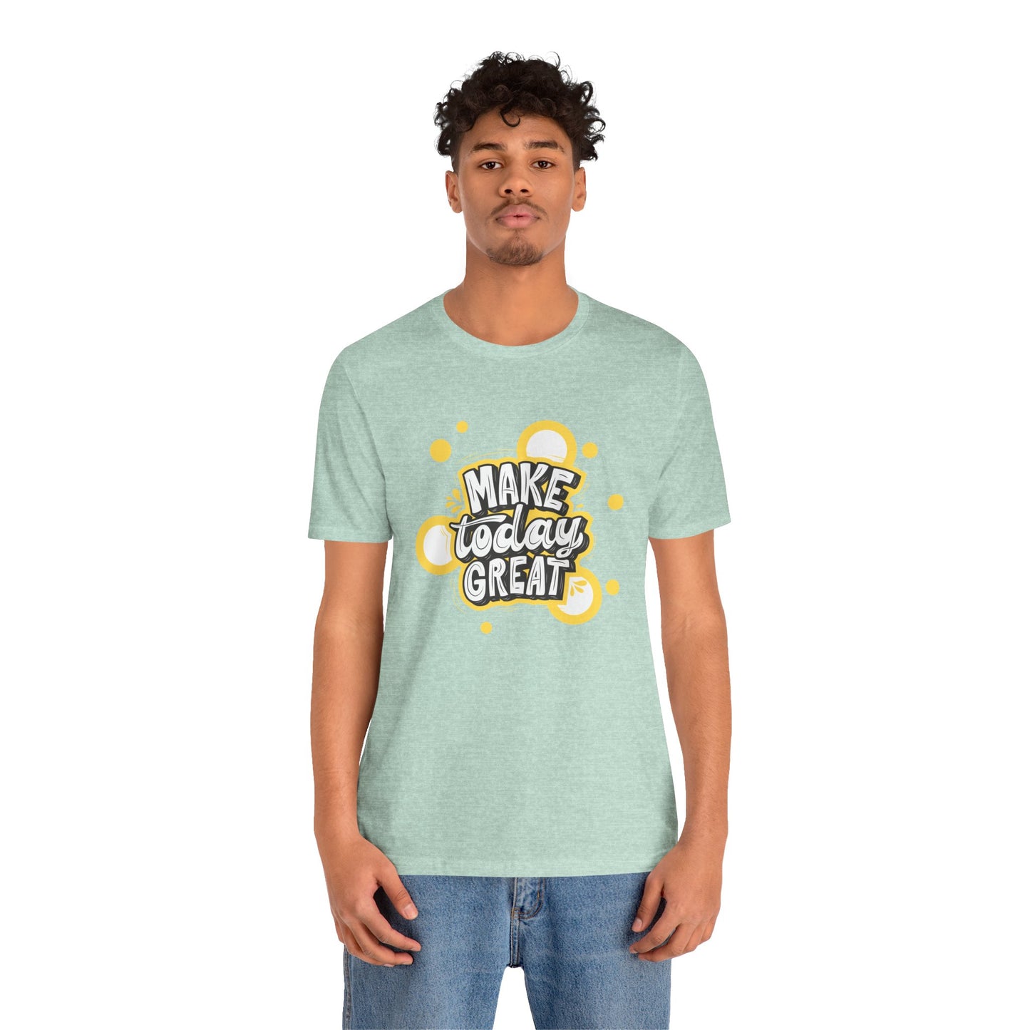 Make Today Great Inspirational Unisex Tee, Motivational Shirt, Positive Vibe Apparel, Gift for Friends, Casual Wear, Everyday Inspiration