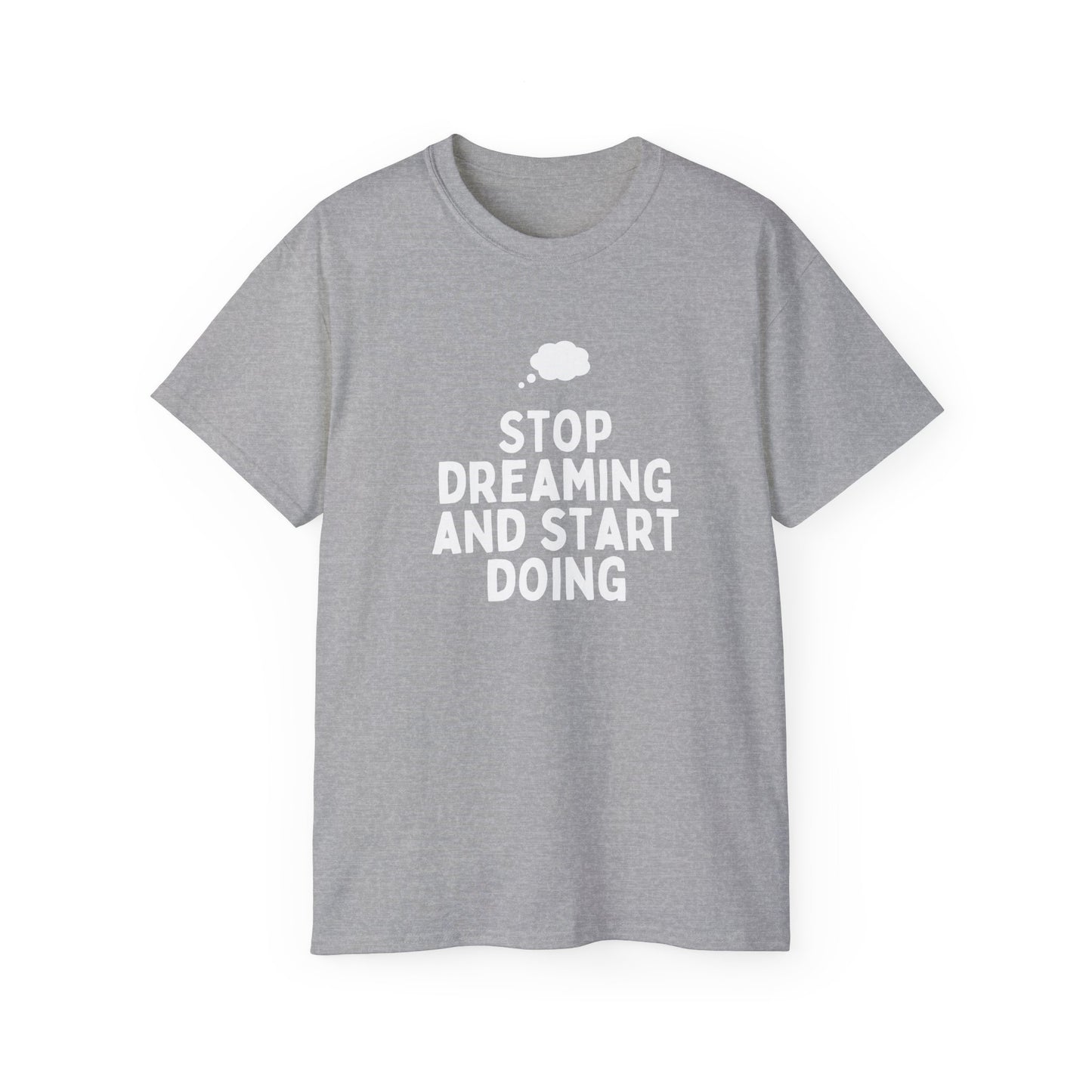 Motivational Quote T-Shirt - Unisex Ultra Cotton Tee, Dreamers, Doers, Positive Vibes, Inspirational Gift, Everyday Wear, Casual Style