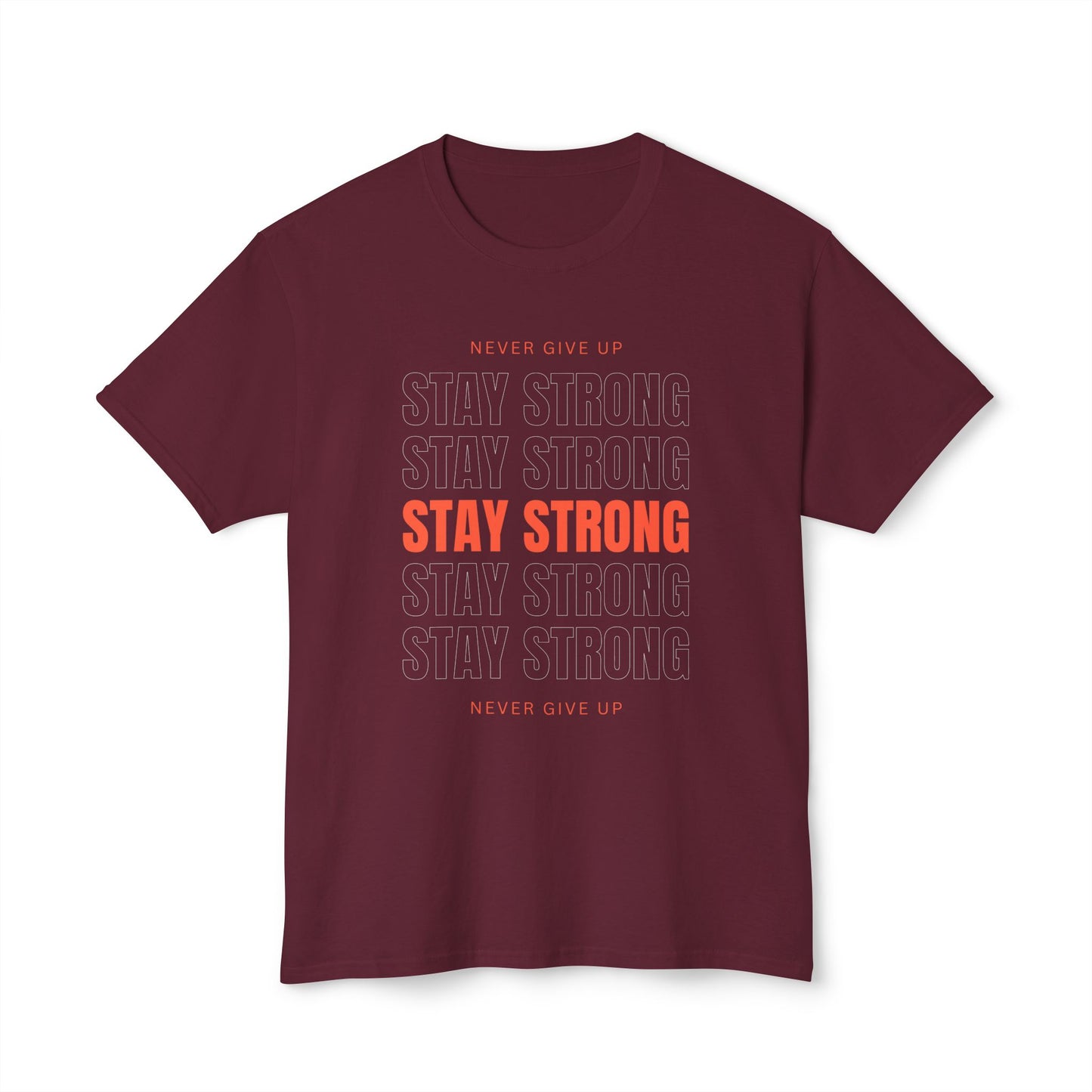 Stay Strong Motivational Unisex T-Shirt, Inspirational Tee, Gift for Fitness Lovers, Positive Affirmation Shirt, Self-Care Apparel