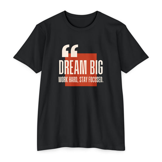 Inspirational Quote T-Shirt with 'Dream Big' Design, Motivational Tee, Cheerful Casual Wear, Gift for Dreamers, Positive Vibes Clothing