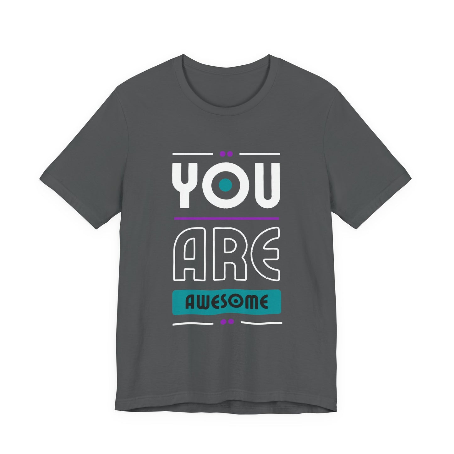 You Are Awesome Tee, Unisex Inspirational T-Shirt, Motivational Gift, Casual Wear, Birthday Gift, Summer Outfit