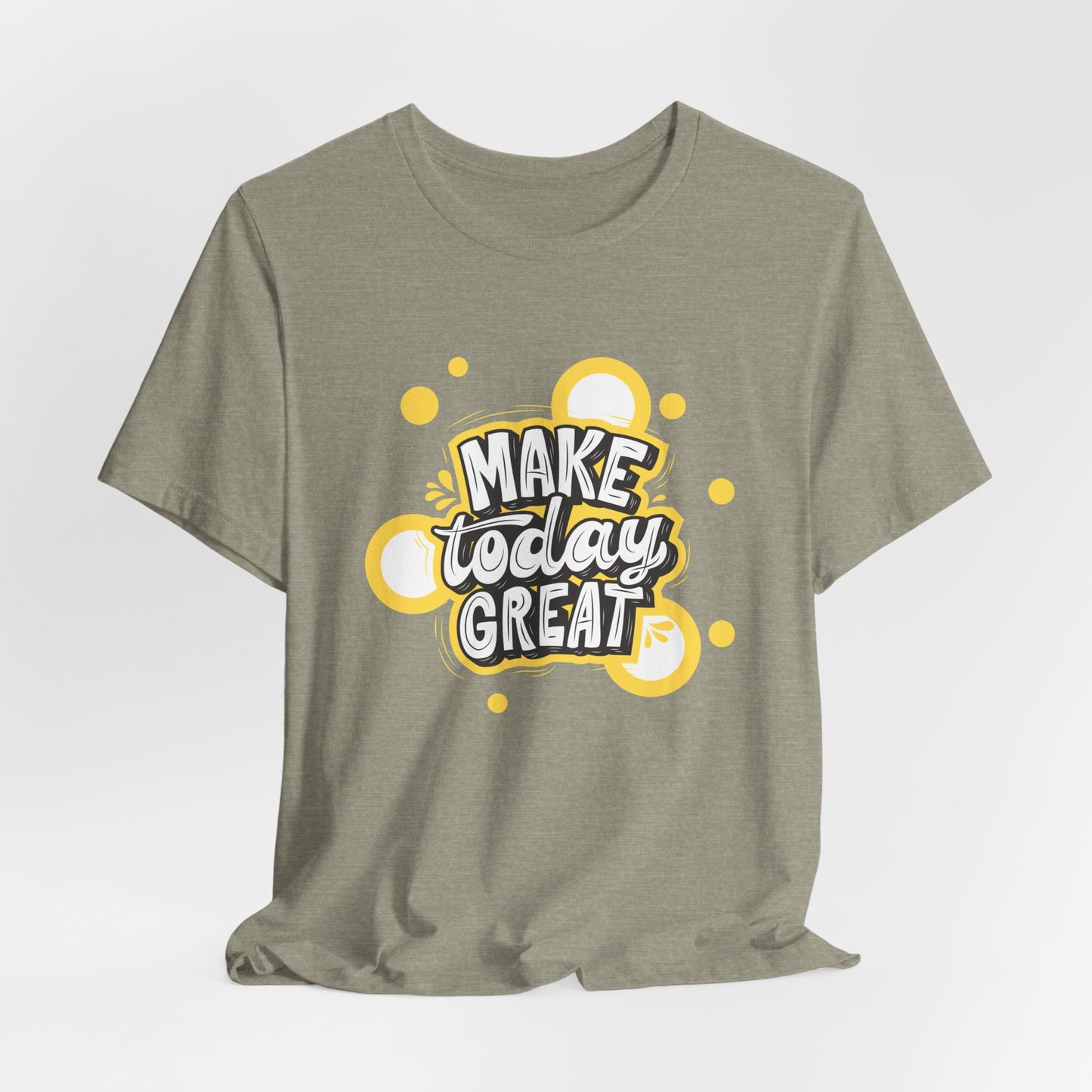 Make Today Great Inspirational Unisex Tee, Motivational Shirt, Positive Vibe Apparel, Gift for Friends, Casual Wear, Everyday Inspiration