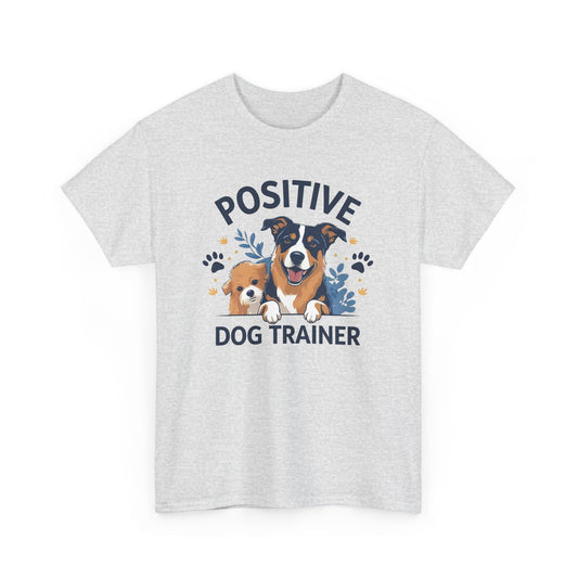 Positive Dog Trainer Tee, Dog Lover Gift, Unisex Cotton T-Shirt, Pet Training Apparel, Animal Care, Casual Dog Shirt