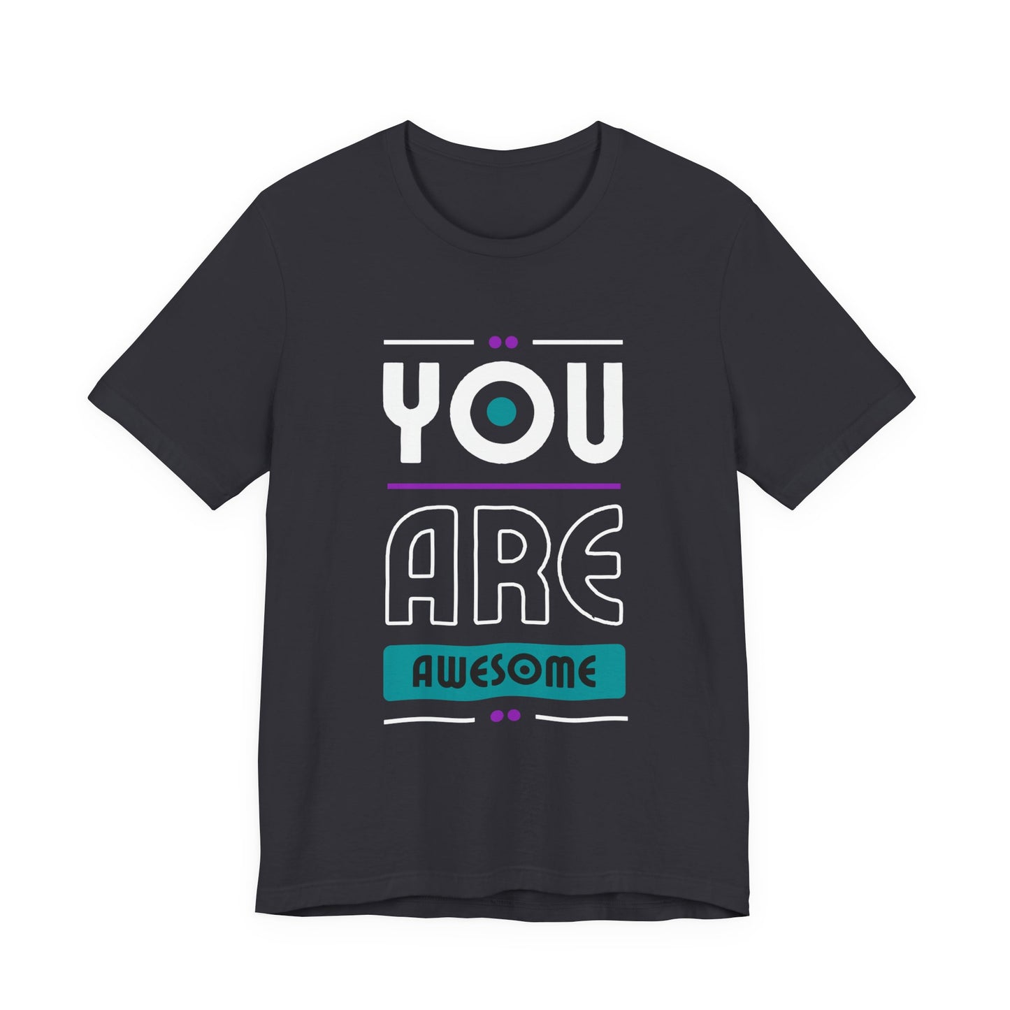 You Are Awesome Tee, Unisex Inspirational T-Shirt, Motivational Gift, Casual Wear, Birthday Gift, Summer Outfit