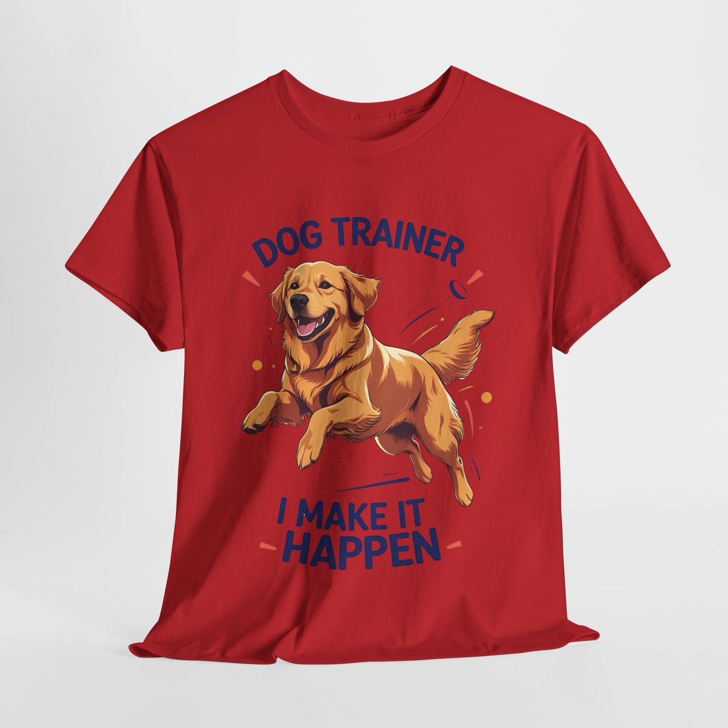 Dog Trainer Unisex Heavy Cotton Tee - I Make It Happen, Golden Retriever, Training Sessions, Gifts, Casual Wear, Animal Enthusiasts