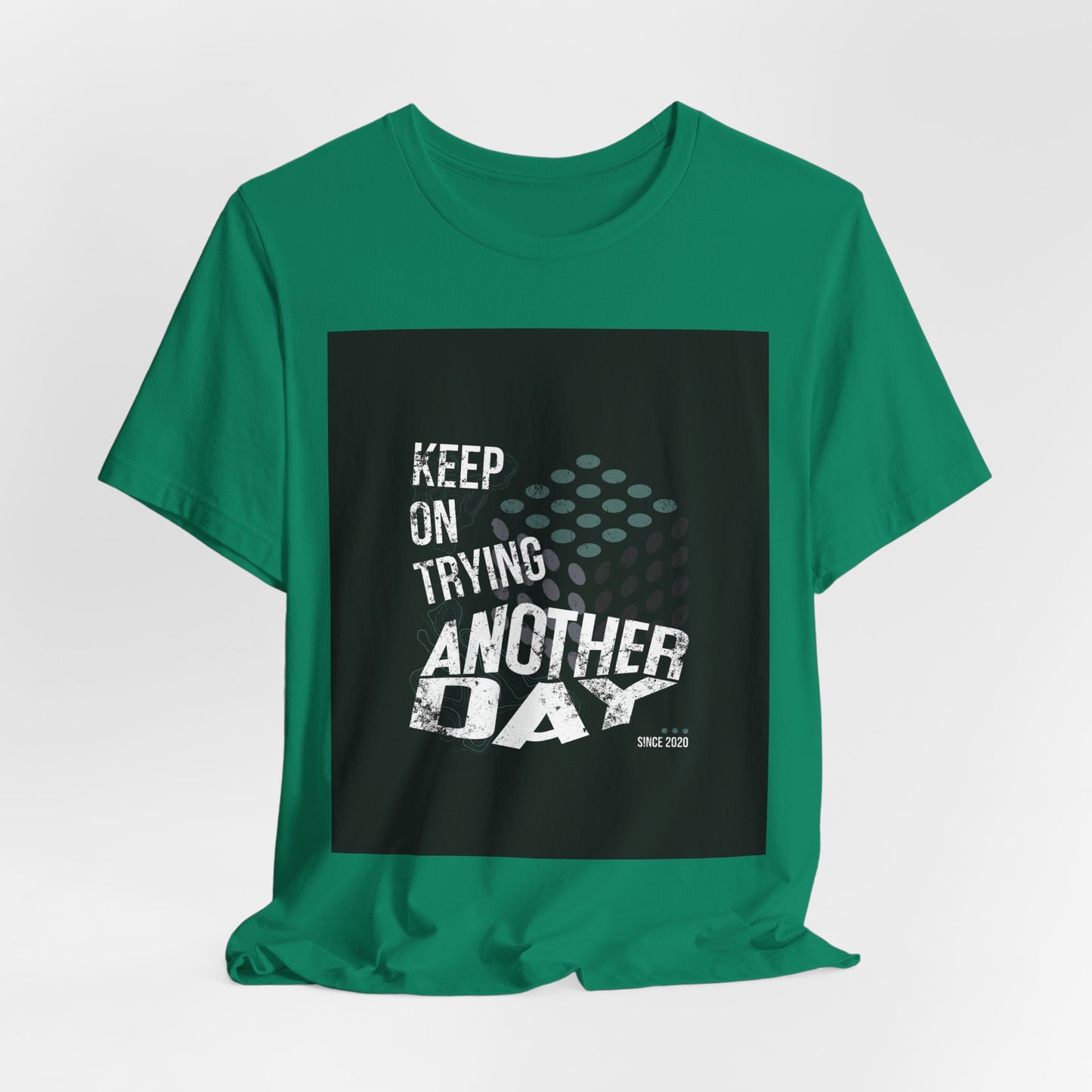 Motivational Graphic Tee - Keep on Trying Another Day, Unisex Short Sleeve Shirt, Inspirational Gift, Casual Wear, Self-Care Apparel