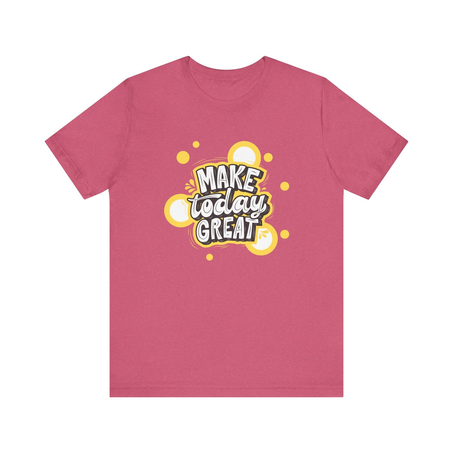 Make Today Great Inspirational Unisex Tee, Motivational Shirt, Positive Vibe Apparel, Gift for Friends, Casual Wear, Everyday Inspiration