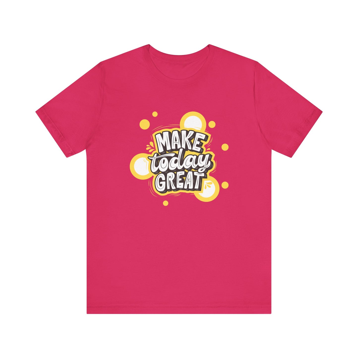 Make Today Great Inspirational Unisex Tee, Motivational Shirt, Positive Vibe Apparel, Gift for Friends, Casual Wear, Everyday Inspiration