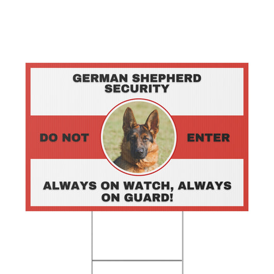 German Shepherd Security Yard Sign - Always on Watch Always on Guard