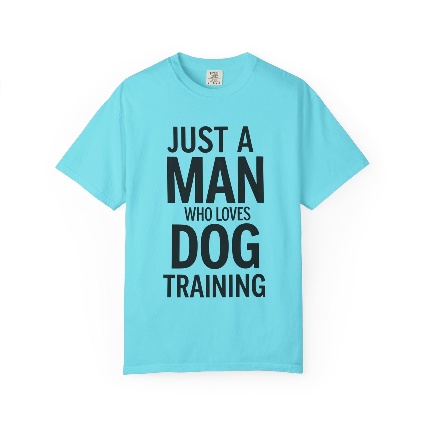Dog Training Enthusiast T-Shirt - Just a Man Who Loves Dog Training, Pet Lover Gift, Casual Comfort Wear, Dog Owner Apparel, Gift for Dog Lovers