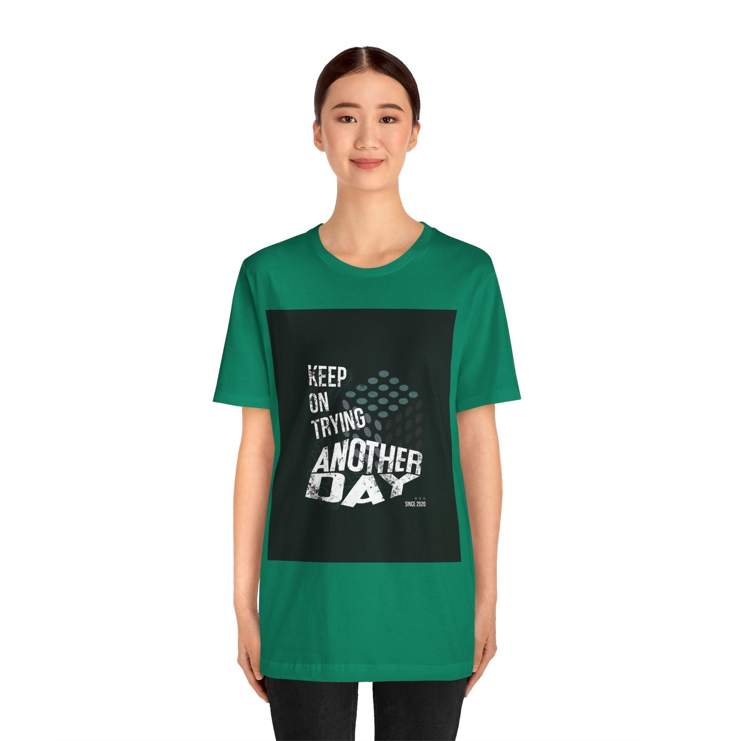 Motivational Graphic Tee - Keep on Trying Another Day, Unisex Short Sleeve Shirt, Inspirational Gift, Casual Wear, Self-Care Apparel