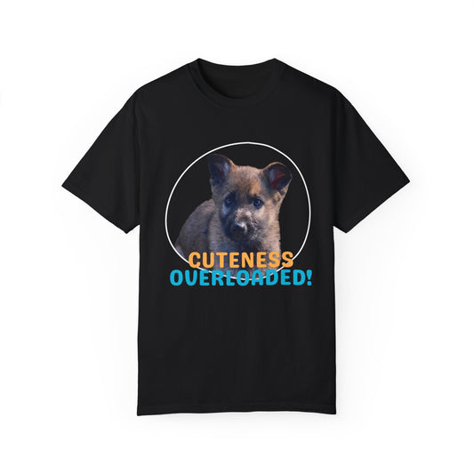 Unisex Dog Lover's T-Shirt With Cute German Shepherd Puppy and Caption Cuteness Overloaded