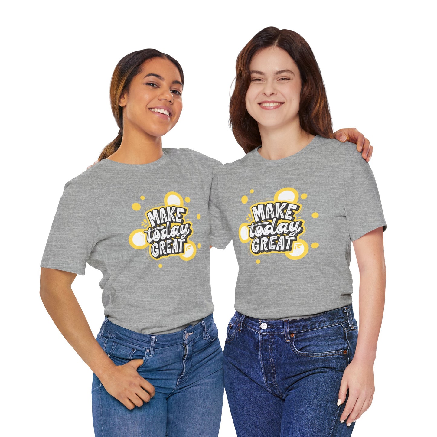 Make Today Great Inspirational Unisex Tee, Motivational Shirt, Positive Vibe Apparel, Gift for Friends, Casual Wear, Everyday Inspiration