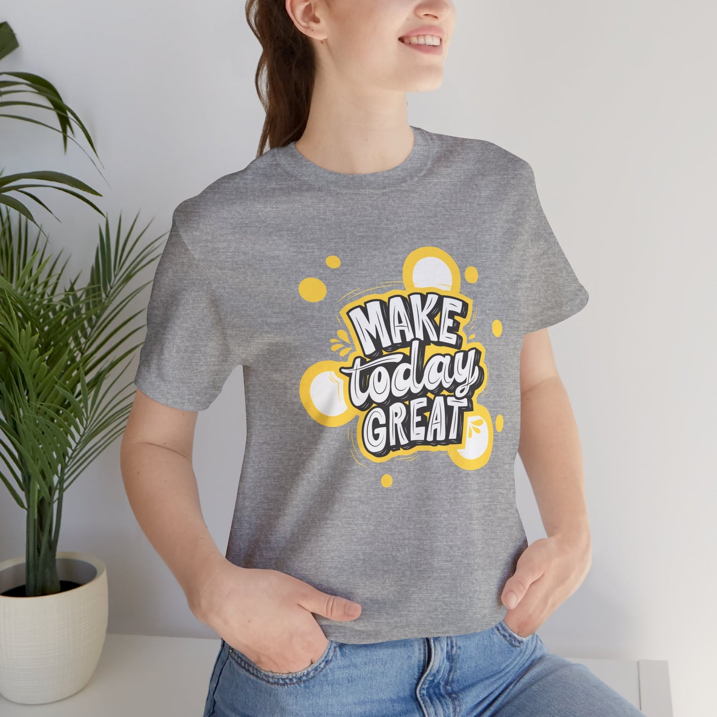 Make Today Great Inspirational Unisex Tee, Motivational Shirt, Positive Vibe Apparel, Gift for Friends, Casual Wear, Everyday Inspiration