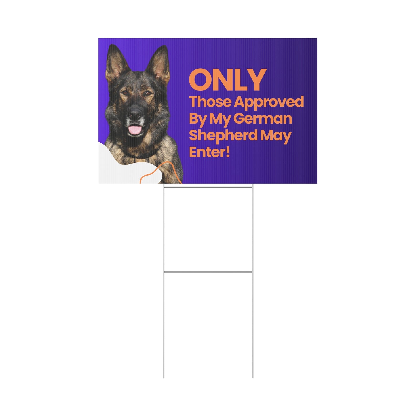 Working Line German Shepherd Plastic Yard Sign - Only Those Approved by My German Shepherd May Enter!