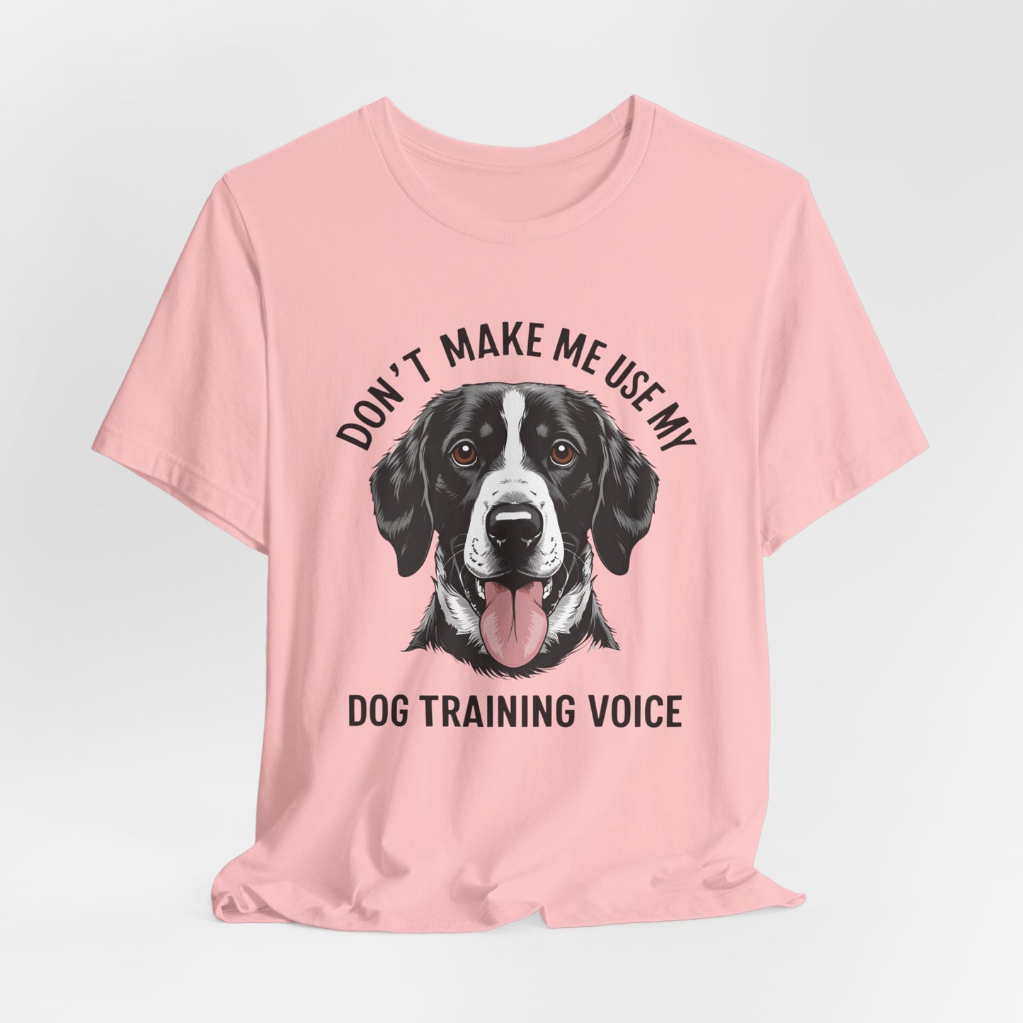 Dog Training T-Shirt - Don't Make Me Use My Dog Training Voice, Funny Pet Owner Gift, Canine Training Apparel