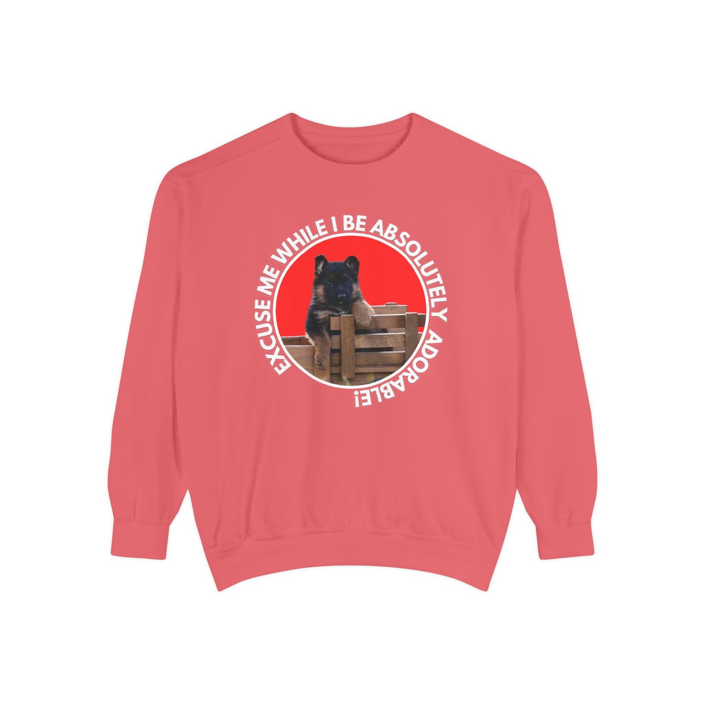 Unisex Dog Lover Sweatshirt With German Shepherd Puppy Sitting on the Toy Wooden Tractor and Caption Excuse Me While I Be Absolutely Adorable