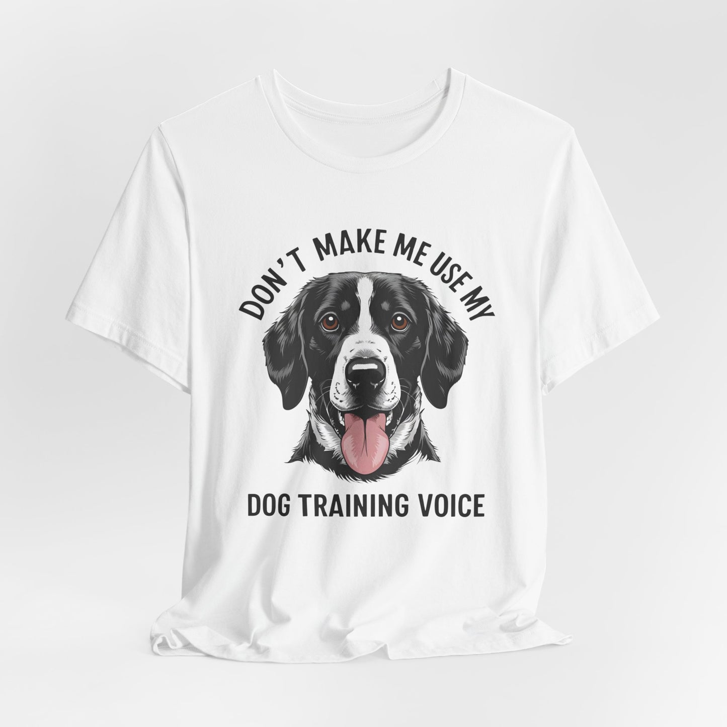 Dog Training T-Shirt - Don't Make Me Use My Dog Training Voice, Funny Pet Owner Gift, Canine Training Apparel