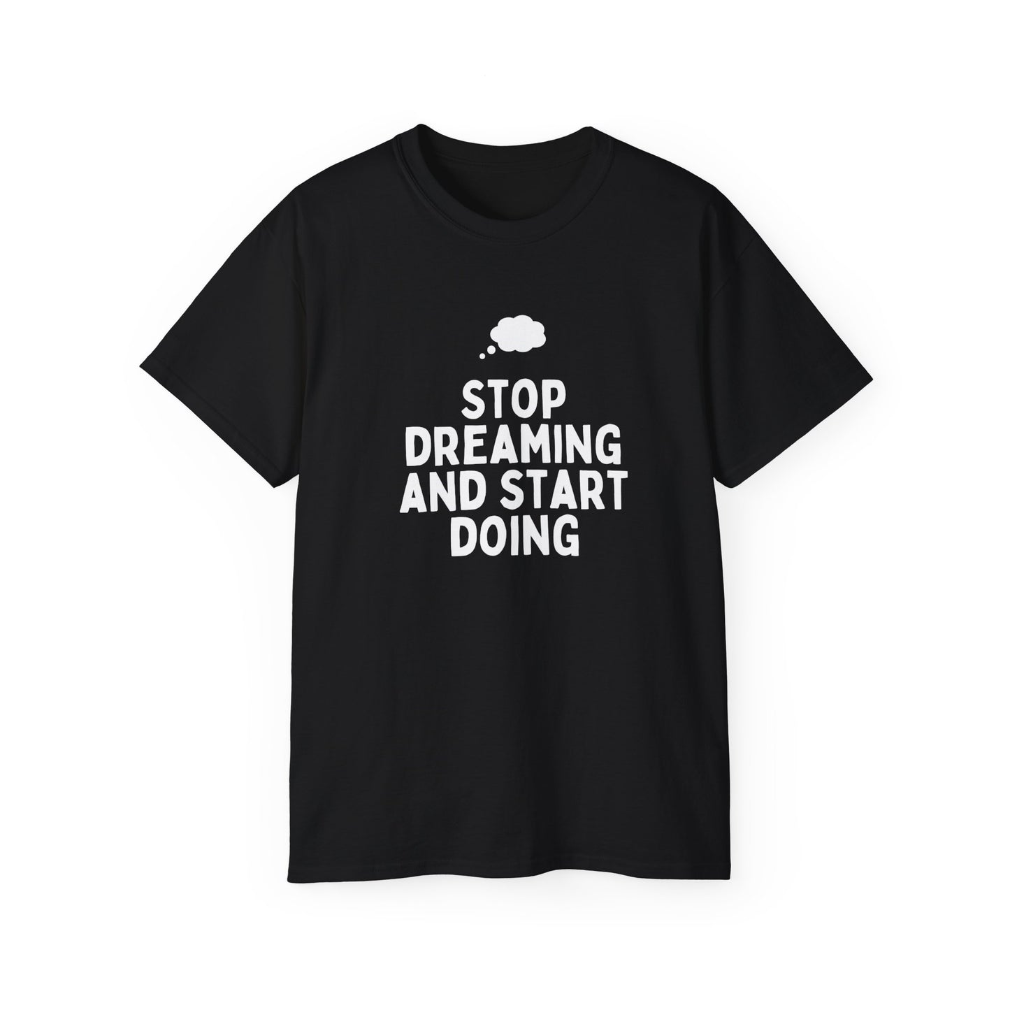 Motivational Quote T-Shirt - Unisex Ultra Cotton Tee, Dreamers, Doers, Positive Vibes, Inspirational Gift, Everyday Wear, Casual Style