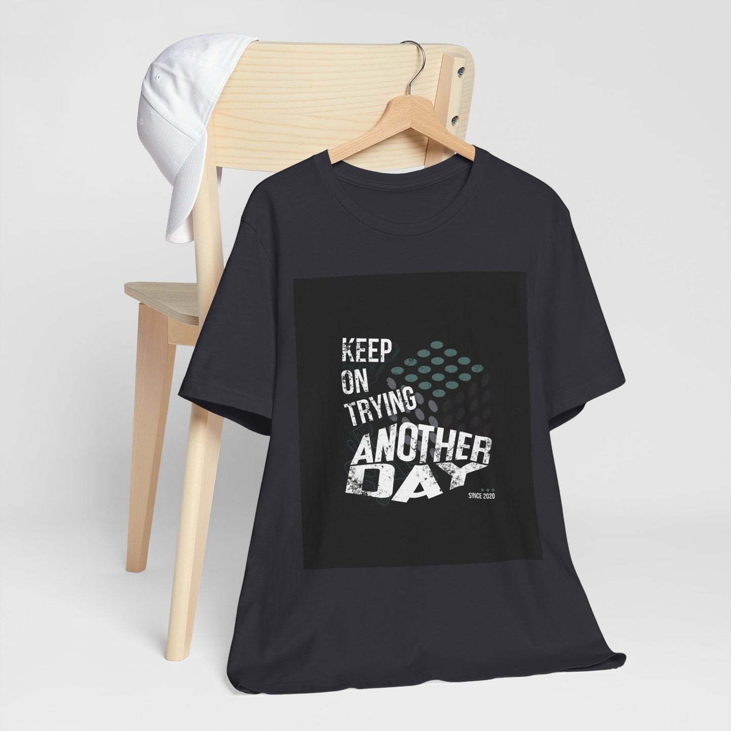 Motivational Graphic Tee - Keep on Trying Another Day, Unisex Short Sleeve Shirt, Inspirational Gift, Casual Wear, Self-Care Apparel
