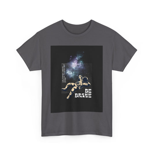 Be Brave Tee, Inspirational T-Shirt, Unisex Cotton Top, Space Graphic Shirt, Motivational Gift, Everyday Wear