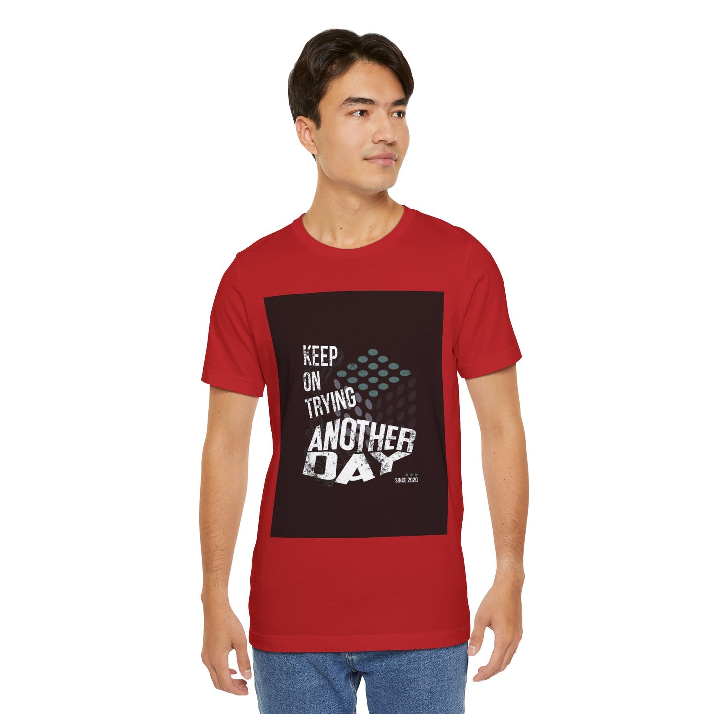 Motivational Graphic Tee - Keep on Trying Another Day, Unisex Short Sleeve Shirt, Inspirational Gift, Casual Wear, Self-Care Apparel