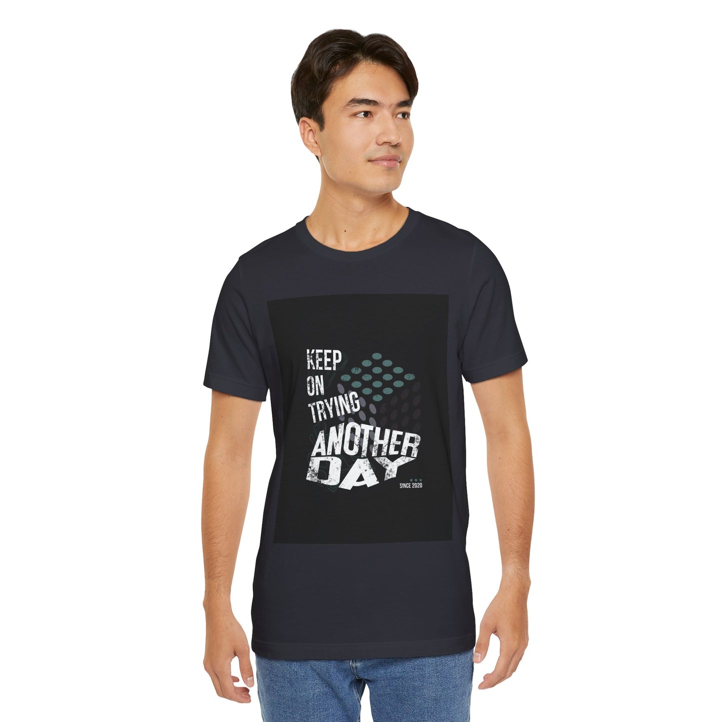 Motivational Graphic Tee - Keep on Trying Another Day, Unisex Short Sleeve Shirt, Inspirational Gift, Casual Wear, Self-Care Apparel
