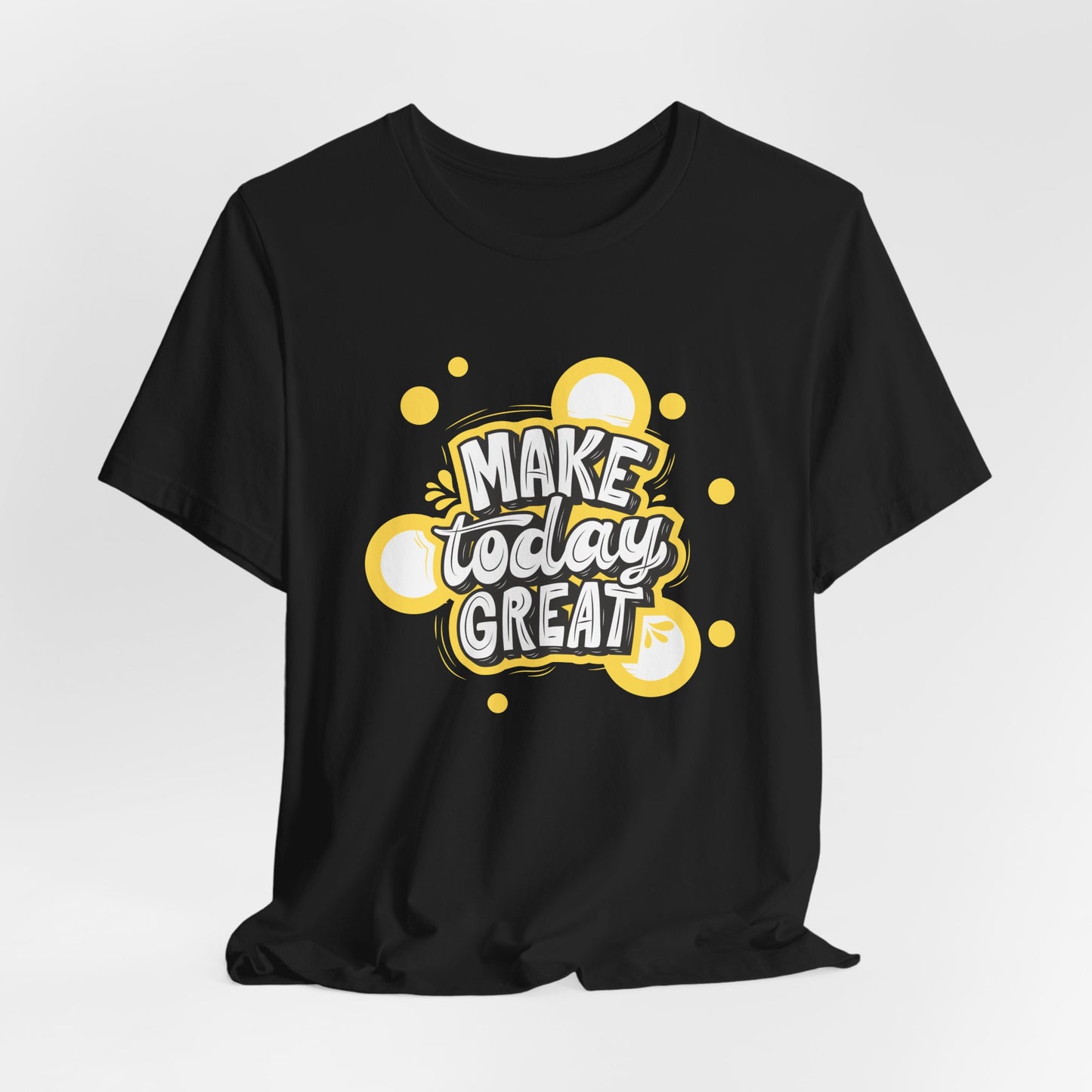 Make Today Great Inspirational Unisex Tee, Motivational Shirt, Positive Vibe Apparel, Gift for Friends, Casual Wear, Everyday Inspiration