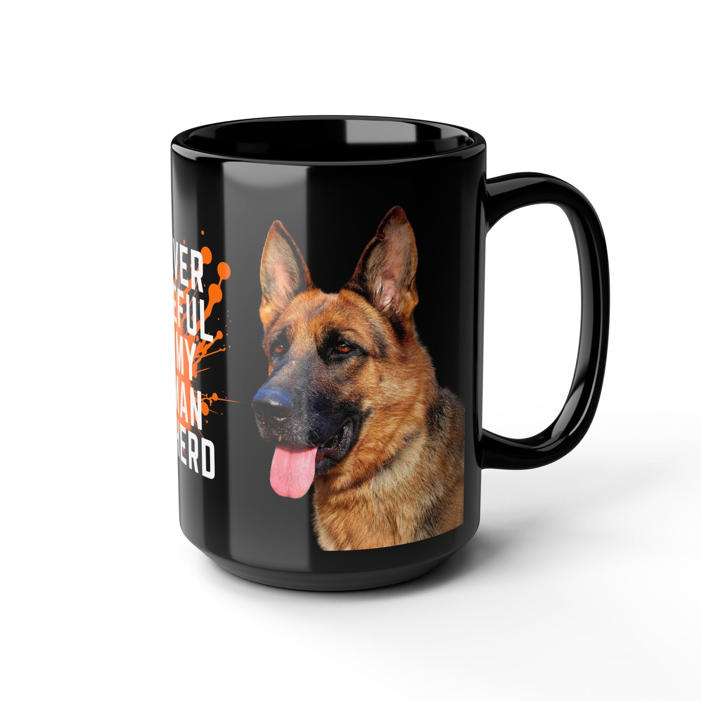 Forever Grateful German Shepherd Mug - 15oz Black Coffee Cup for Dog Lovers