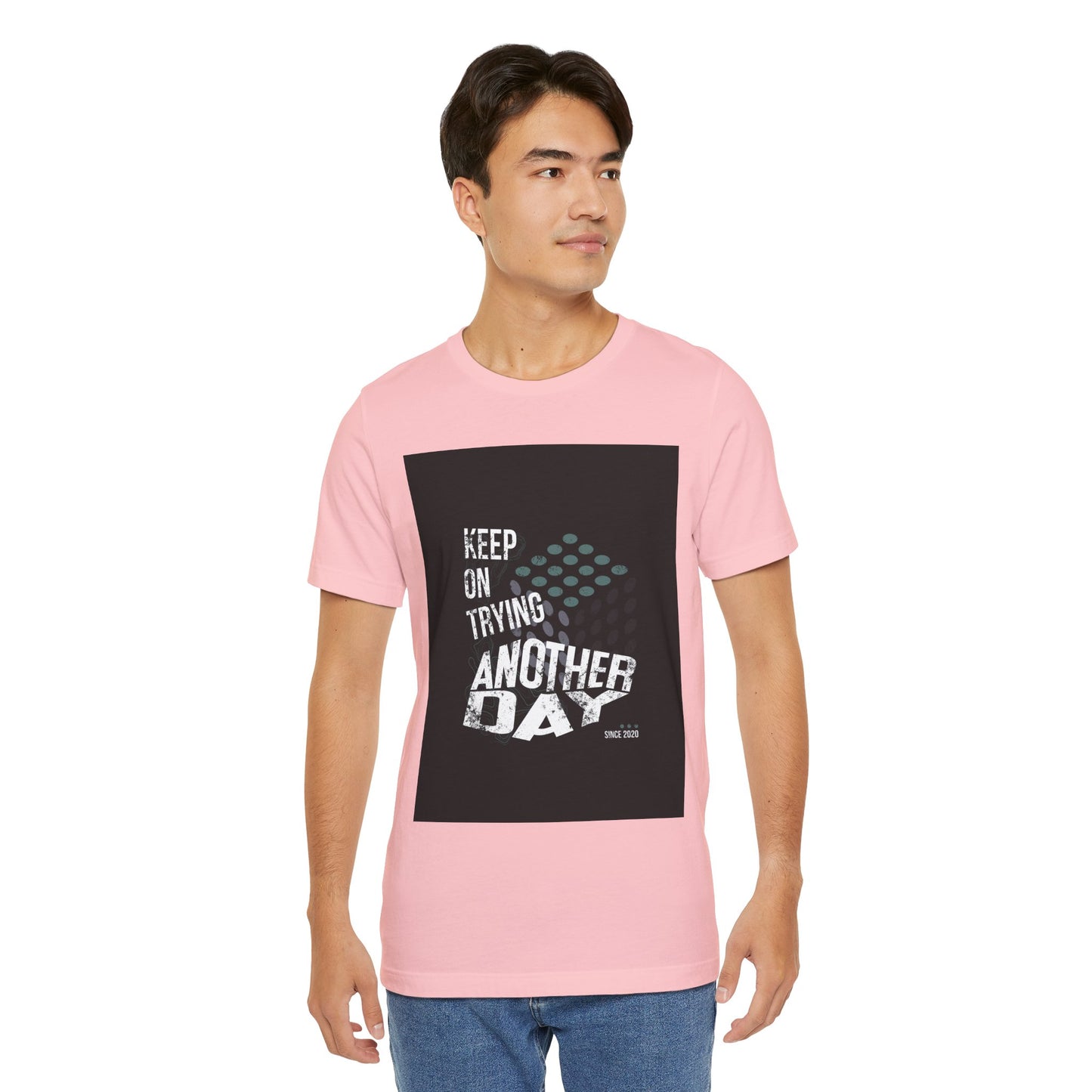 Motivational Graphic Tee - Keep on Trying Another Day, Unisex Short Sleeve Shirt, Inspirational Gift, Casual Wear, Self-Care Apparel