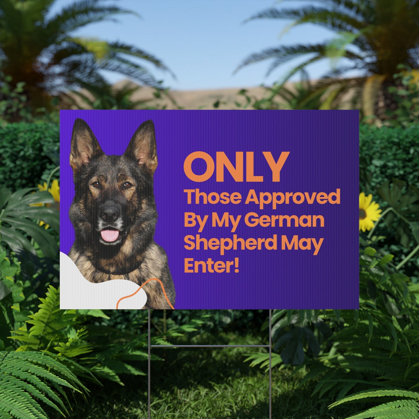 Working Line German Shepherd Plastic Yard Sign - Only Those Approved by My German Shepherd May Enter!