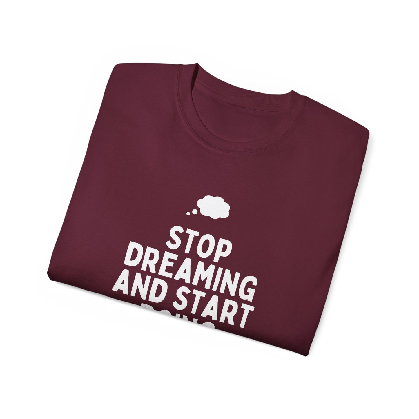 Motivational Quote T-Shirt - Unisex Ultra Cotton Tee, Dreamers, Doers, Positive Vibes, Inspirational Gift, Everyday Wear, Casual Style
