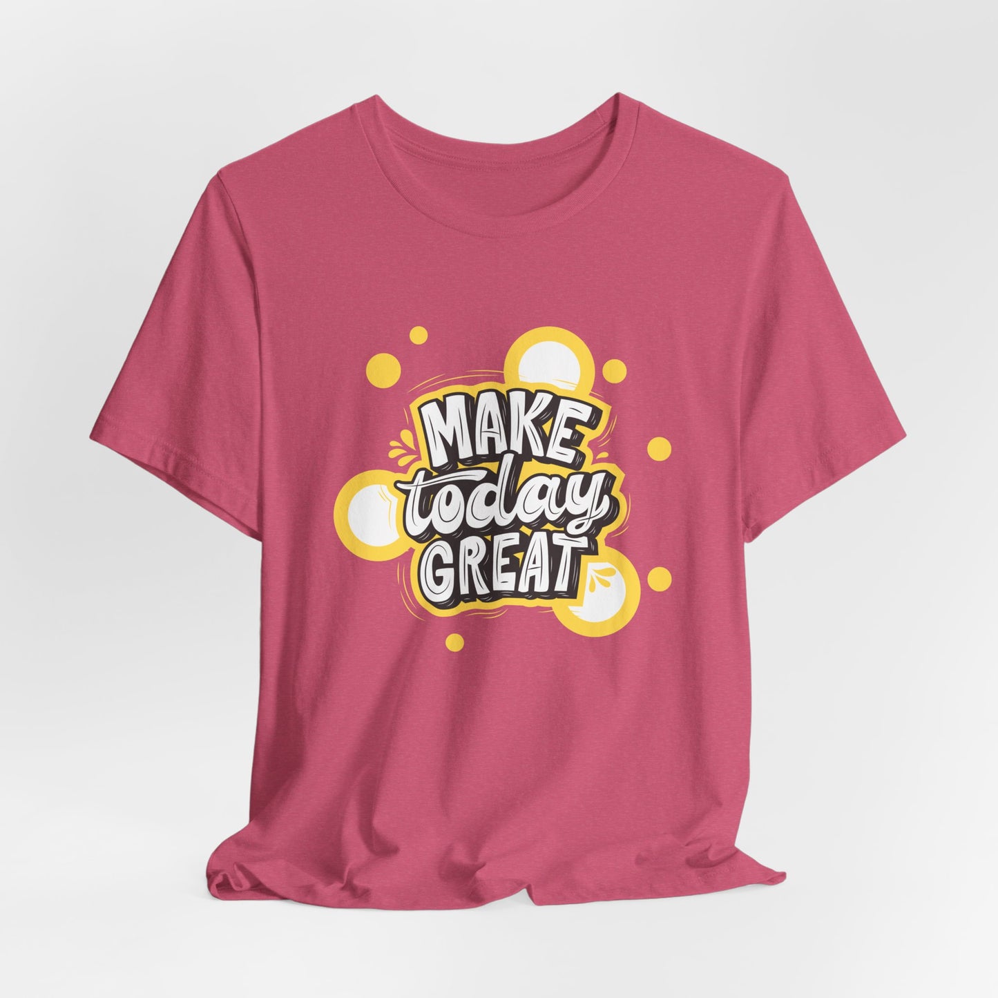 Make Today Great Inspirational Unisex Tee, Motivational Shirt, Positive Vibe Apparel, Gift for Friends, Casual Wear, Everyday Inspiration