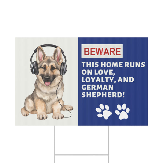 Plastic Yard Sign Featuring a German Shepherd Wearing Headphones and Caption Beware This Home Runs on Love, Loyalty, and German Shepherd