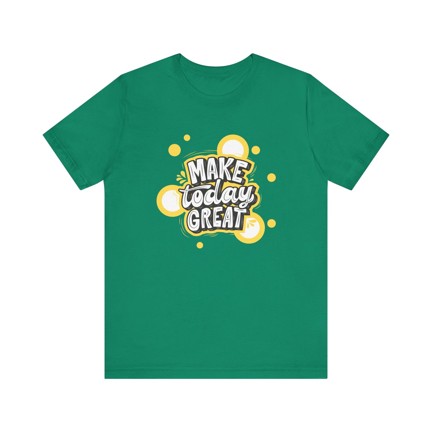 Make Today Great Inspirational Unisex Tee, Motivational Shirt, Positive Vibe Apparel, Gift for Friends, Casual Wear, Everyday Inspiration