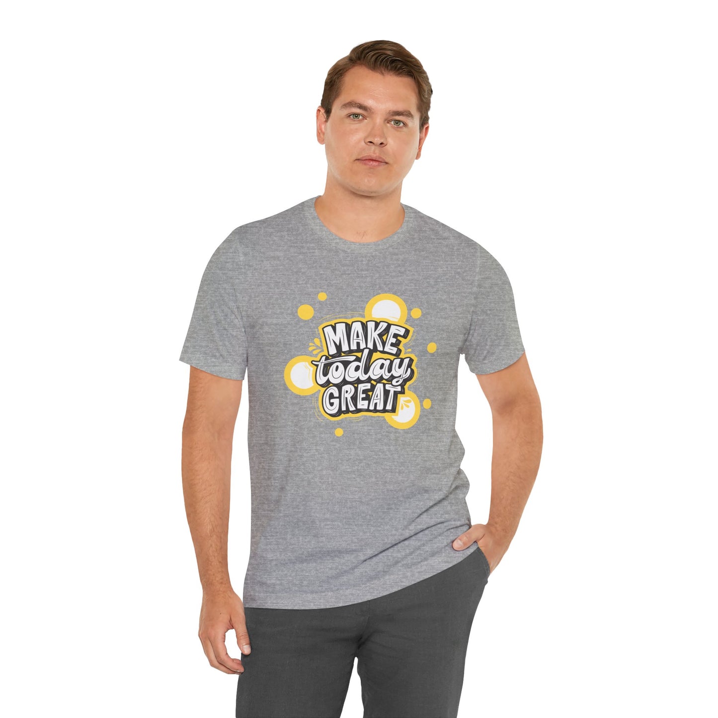 Make Today Great Inspirational Unisex Tee, Motivational Shirt, Positive Vibe Apparel, Gift for Friends, Casual Wear, Everyday Inspiration