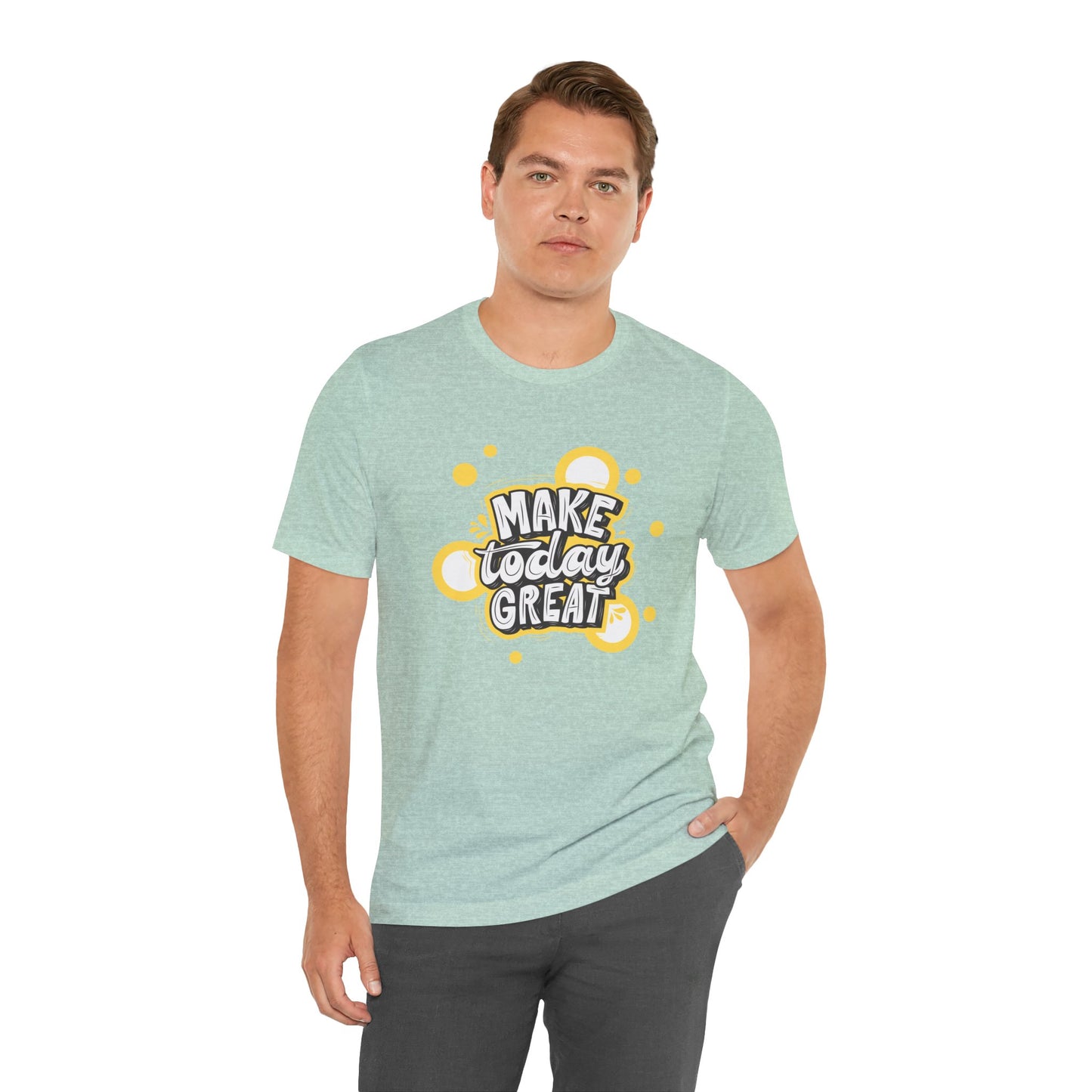 Make Today Great Inspirational Unisex Tee, Motivational Shirt, Positive Vibe Apparel, Gift for Friends, Casual Wear, Everyday Inspiration