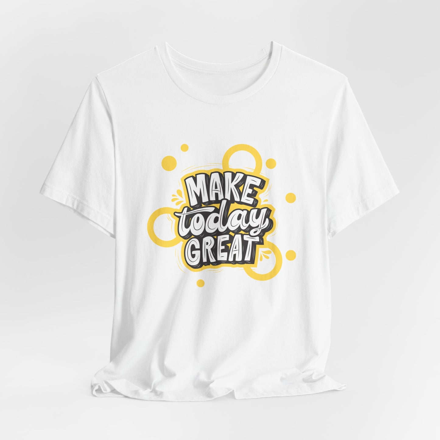 Make Today Great Inspirational Unisex Tee, Motivational Shirt, Positive Vibe Apparel, Gift for Friends, Casual Wear, Everyday Inspiration