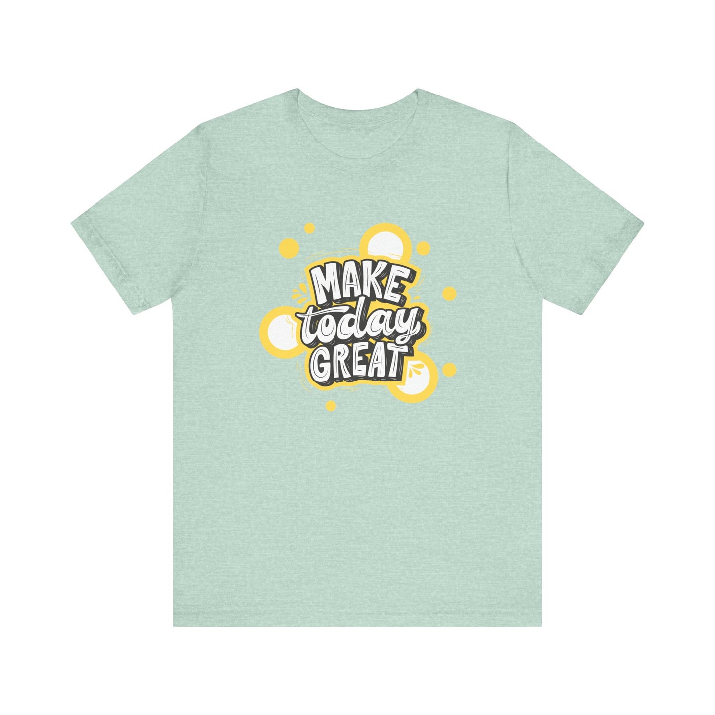 Make Today Great Inspirational Unisex Tee, Motivational Shirt, Positive Vibe Apparel, Gift for Friends, Casual Wear, Everyday Inspiration