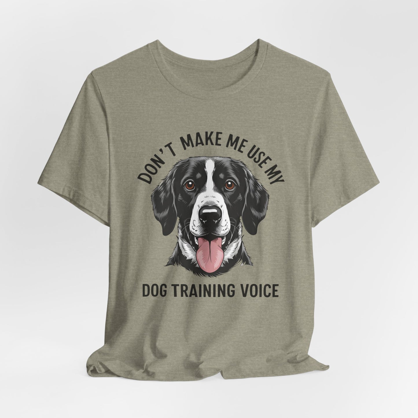 Dog Training T-Shirt - Don't Make Me Use My Dog Training Voice, Funny Pet Owner Gift, Canine Training Apparel